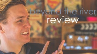 Beyond The River  Review [upl. by Modie999]