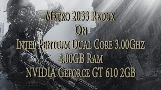 Metro 2033 Redux on Geforce GT 6104GB Ram [upl. by Aenyl]