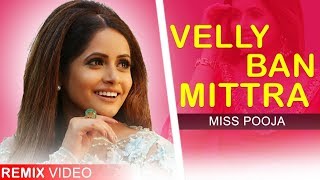 Velly ban Mittra Remix Video  Miss Pooja  Punjabi Songs 2020  Planet Recordz [upl. by Dailey259]