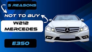 5 REASONS NOT TO BUY A High Mileage W212 E350 [upl. by Dafna354]