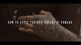 Applying our Pomade  Apothecary 87 [upl. by Marinelli973]