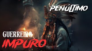 GUERREIRO IMPURO  PENÚLTIMO EPISÓDIO [upl. by Anitsahs]