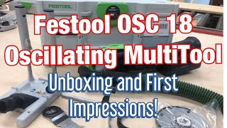 Festool OSC 18 MultiTool Unboxing [upl. by Hege]