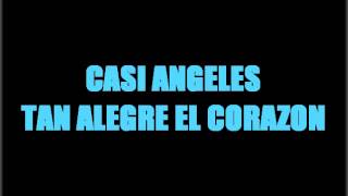 Casi Angeles  Tan alegre el corazon [upl. by Zavras]