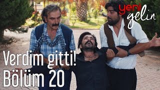 Yeni Gelin 20 Bölüm  Verdim Gitti [upl. by Sitra614]