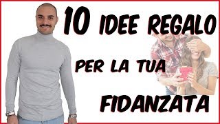 10 idee regalo per la tua fidanzata  Che Stile [upl. by Nottnerb229]