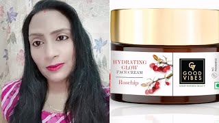 GOOD VIBES HYDRATING GLOW FACE CREAM  ROSE HIP HONEST REVIEW amp DEMO  RICHA ROY [upl. by Ieluuk]