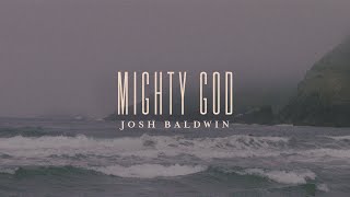 Mighty God  Josh Baldwin  Evidence [upl. by Carlie95]