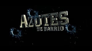 Azotes de Barrio Cap 55 [upl. by Eural256]