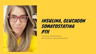 Insulina Glucagon Somatostatina e PTH [upl. by Callie]