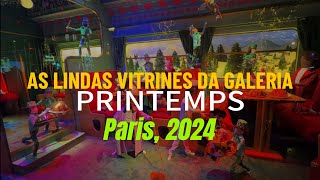 AS LINDAS VITRINES DA GALERIA PRINTEMPS NATAL  PARIS 2024 natal2024 paris dicasdeparis [upl. by Netaf]