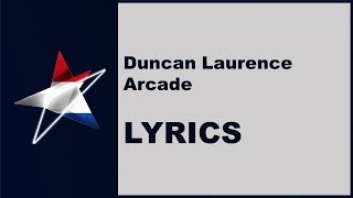 LYRICS DUNCAN LAURENCE  ARCADE Netherlands Eurovision 2019 [upl. by Akemor]