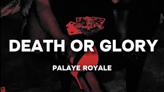 PALAYE ROYALE  Death or Glory Lyrics [upl. by Nalim400]