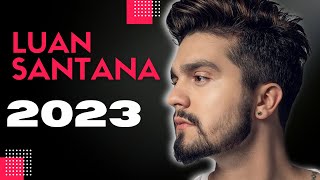 LUAN SANTANA 2023LANÇAMENTO LUAN SANTANA 2023AS MELHORES MÚSICAS LUAN SANTANA 2023 [upl. by Baggett]