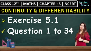 Class 12th Maths Exercise 51 Q1 to Q34  Chapter 5 Continuity and Differentiability  NCERT [upl. by Atiluap]