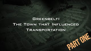 Greenbelt The Town that Influenced Transportation Part One [upl. by Nolana]