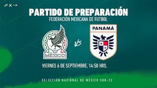 SUB 23 PARTIDO DE PREPARACIÓN  Selección Nacional de México vs Panamá [upl. by Ranitta913]