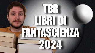 TBR LIBRI DI FANTASCIENZA 2024 [upl. by Phip]