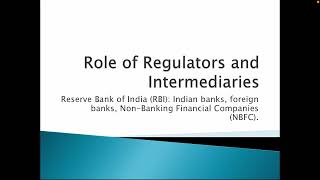 Role of Regulators and Intermediaries  RBI  Indian Banks  Foreign Bank  NBFC [upl. by Joel135]