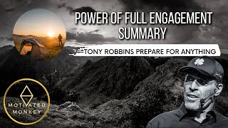 Power Of FULL Engagement Summary  Tony Robbins Prepare For ANYTHING [upl. by Yantruoc670]