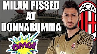 AC MILAN PISSED AT DONNARUMMA amp MINO RAIOLA  Serie A Transfer News [upl. by Godred324]