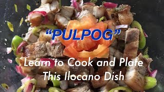 PULPOG  How to Cook and Plate this Ilocano Dish 2019 [upl. by Terrance]