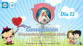 DÍA 13 PREPARACION DE 33 DIAS PARA LA CONSAGRACION AL INMACULADO CORAZON DE MARIA PARA NIÑOS [upl. by Namhcan]