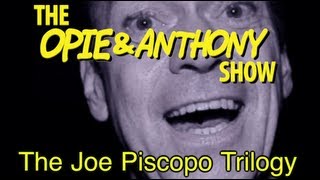 Opie amp Anthony The Joe Piscopo Trilogy 112912011413 [upl. by Nellahs41]