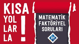 Kısa Yollarla Matematik Faktöriyel Soruları [upl. by Je346]