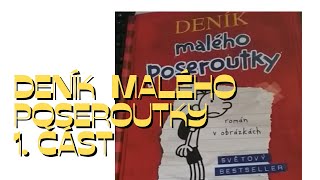 CHCETE PŘEČÍST POHÁDKU  DENÍK MALÉHO POSEROUTKY 1 [upl. by Orianna]