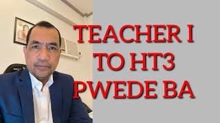 TEACHER 3 TO HEAD TEACHER 3 PWEDE ITO [upl. by Neely]