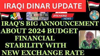 quotIRAQS BIG ANNOUNCEMENT ABOUT 2024 BUDGET WITH NEW EXCHANGE RATEquotiraqi dinar news today 2024iqd [upl. by Arraeis506]