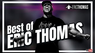 BEST OF ERIC THOMAS  Powerful Motivational Video ERIC THOMAS [upl. by Attesoj789]