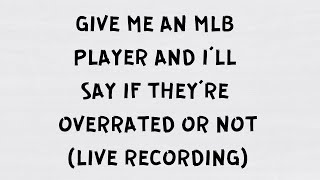 Give me an MLB Player and I’ll say if they’re overrated or not [upl. by Ethelred]