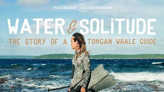 Water amp Solitude The Story of a Tongan Whale Guide [upl. by Ivel]