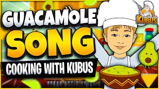 Guacamole Song  Cooking with Kubus [upl. by Honey]