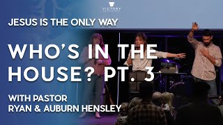 VCF Sunday  Whos In The House Pt 3  Pastors Ryan amp Auburn Hensley [upl. by Abebi]