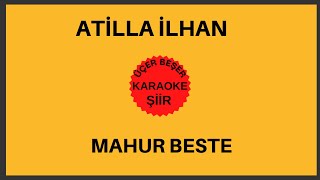 ATİLLA İLHAN MAHUR BESTE KARAOKE [upl. by Hebe508]