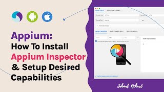 Appium Part 3  How to Install Appium Inspector amp Setup Desired Capabilities For Emulator  macOs [upl. by Mosier]