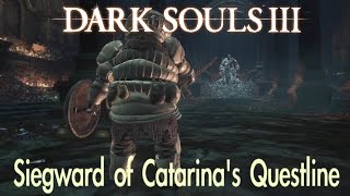 Dark Souls 3  Siegwards Questline FULL NPC QUEST WALKTHROUGH w COMMENTARY [upl. by Daisi39]