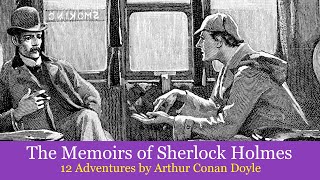 The Memoirs of Sherlock Holmes 1894 Full Audiobook 12 Adventures read by Greg Wagland [upl. by Nowad]