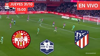 🔴 UNION ESPORTIVA VIC  ATLETICO MADRID EN VIVO  COPA DEL REY FUT AND GOL [upl. by Nerrot]