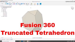 Truncated Tetrahedron  Easy in Fusion 360  No Math or Angles [upl. by Anella]