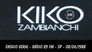 Kiko Zambianchi  1988 Ensaio Geral  Rádio 89 FM  SP  08061988 áudio [upl. by Clay]