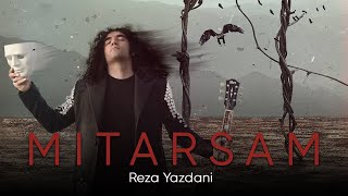 Reza Yazdani  Mitarsam  رضا یزدانی  میترسم [upl. by Leblanc755]