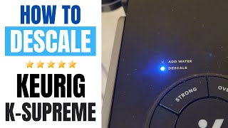 How To Descale Keurig KSupreme [upl. by Funk]