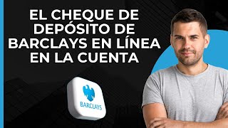 Depositar cheque en línea en Barclays  Añadir cheque en cuenta Barclays desde la app [upl. by Bruis]