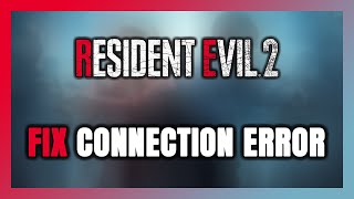 How to FIX Resident Evil 2 Connection Error  Server Error [upl. by Eeleak947]