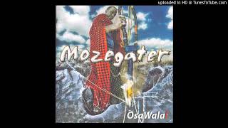 Mozegater  Osawala Official Audio [upl. by Mirak807]