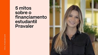 5 mitos sobre o financiamento estudantil  PRAVALER [upl. by Adraynek588]